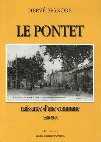 Le Pontet : Naissance d'une commune 1800-1825 - Hervé Signore