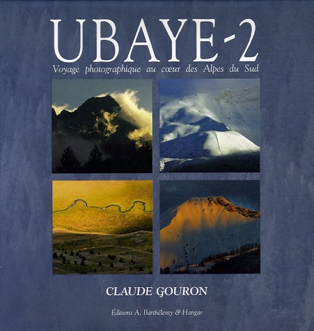 9782879232287: Ubaye : Tome 2, Voyage photographique au coeur des Alpes du Sud