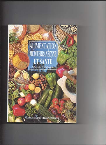 Beispielbild fr Alimentation mditerranenne et sant : 250 recettes & 150 auteurs zum Verkauf von medimops