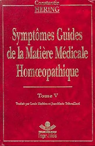 9782879280318: Symptmes guides de la matire mdicale homopathique, tome 5