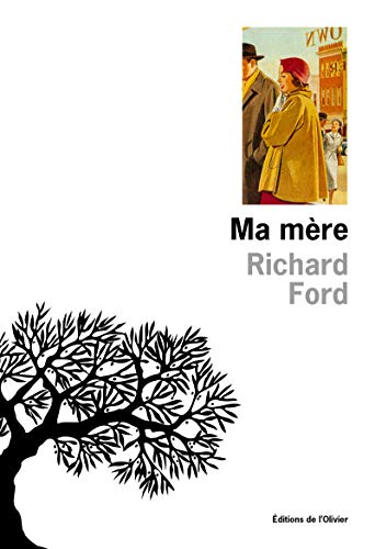 Ma mÃ¨re (LittÃ©rature Ã©trangÃ¨re) (French Edition) (9782879290652) by Ford, Richard