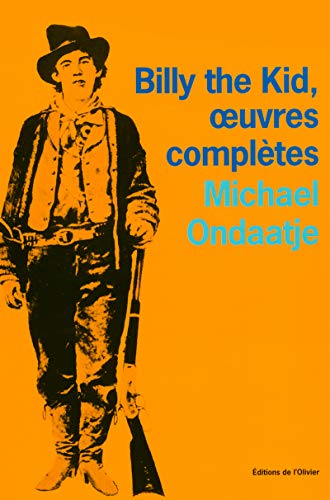 Billy the Kid,oeuvres complÃ¨tes (9782879290911) by Ondaatje, Michael