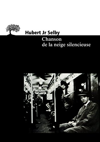 Stock image for Chanson de la neige silencieuse - Hubert Jr Selby for sale by Book Hmisphres