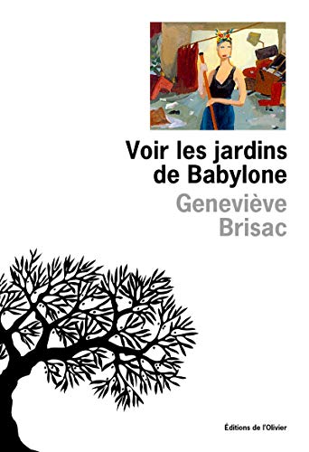 Imagen de archivo de Voir les jardins de Babylone Brisac, Genevieve a la venta por LIVREAUTRESORSAS