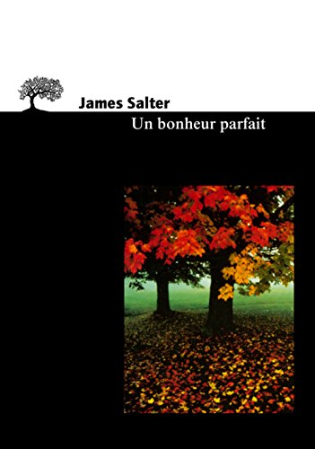 Un bonheur parfait (9782879292403) by Salter, James; Rosenbaum, Lisa; Rabinovitch, Anne