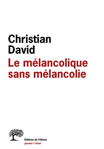 Beispielbild fr Le mlancolique sans mlancolie zum Verkauf von medimops