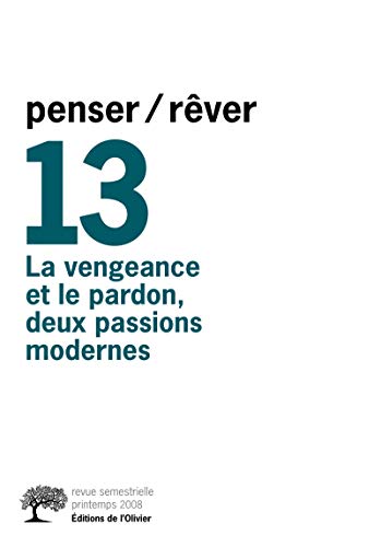 Beispielbild fr penser/rver n13 La Vengeance et le Pardon, deux (13) zum Verkauf von LeLivreVert