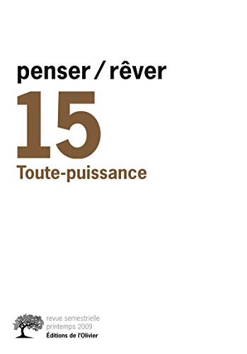 Beispielbild fr penser/rver n15 Toute-puissance, tome 15 Collectif dirig par Michel Gribinski zum Verkauf von BIBLIO-NET