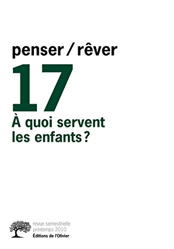 Beispielbild fr penser/rver n17 A quoi servent les enfants ?, tome 17 Collectif dirig par Michel Gribinski zum Verkauf von BIBLIO-NET