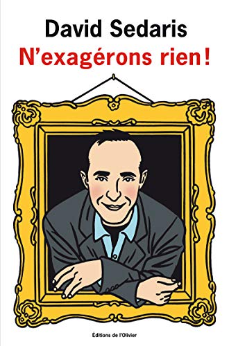 N'exagÃ©rons rien ! (9782879297194) by Sedaris, David