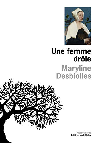 Une femme drÃ´le (9782879297224) by Desbiolles, Maryline