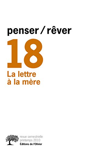 Beispielbild fr PENSER/REVER N 18 LA LETTRE A LA MERE - VOL18 zum Verkauf von LiLi - La Libert des Livres