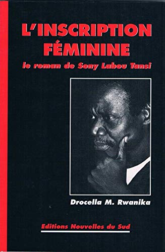 Imagen de archivo de L'inscription feminine: Le roman de Sony Labou Tansi (French Edition) - Drocella Mwisha Rwanika a la venta por Big Star Books