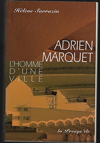 Imagen de archivo de Adrien Marquet : L'homme d'une ville, roman a la venta por Ammareal