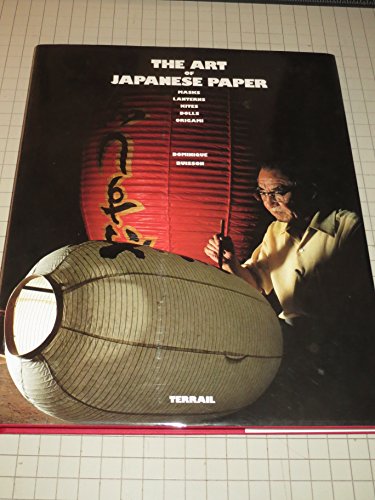 Beispielbild fr Art of Japanese Paper : Masks, Lanterns, Kites, Dolls, Origami zum Verkauf von Better World Books