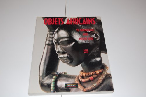 9782879390123: Objets africains: Vie quotidienne, rites, arts de cour