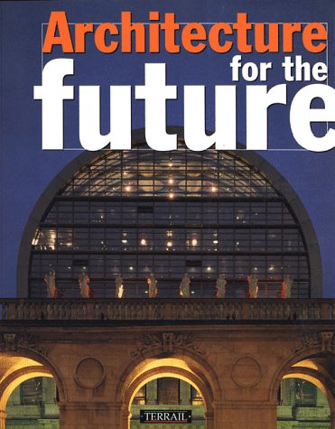 Beispielbild fr Architecture for the Future zum Verkauf von Books From California