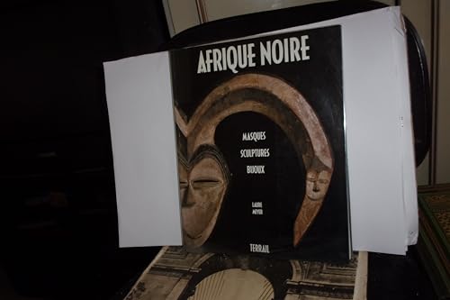 Beispielbild fr Afrique noire: Masques, sculptures, bijoux (French Edition) zum Verkauf von Better World Books: West