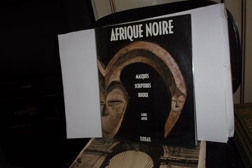 Stock image for Afrique noire: Masques, sculptures, bijoux (French Edition) for sale by Better World Books: West