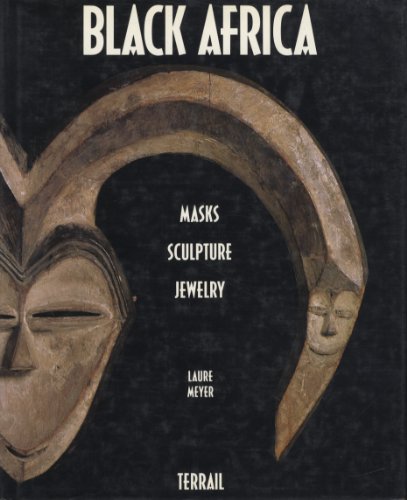 Stock image for Black Africa: Masks, Sculpture, Jewelry for sale by Wonder Book
