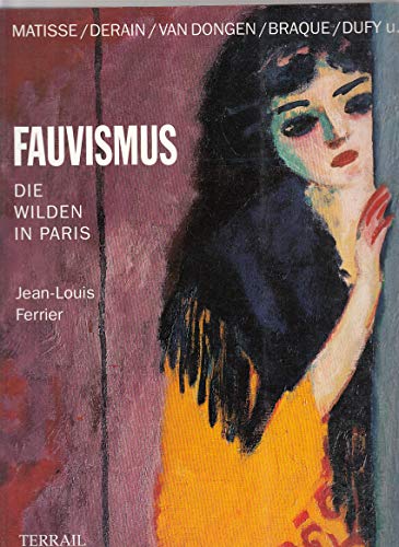 Fauvinismus - Die Wilden in Paris. (ISBN 0415457149)