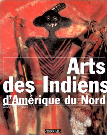 Beispielbild fr Arts des Indiens d'Amrique du Nord zum Verkauf von Ammareal