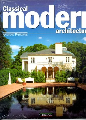 Beispielbild fr Classical Modern Architecture zum Verkauf von Half Price Books Inc.