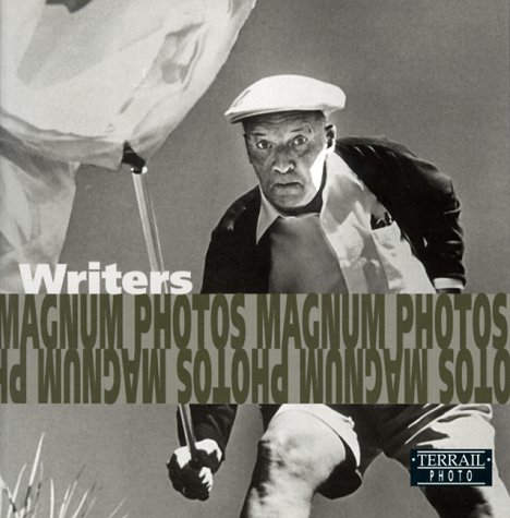 9782879391618: Writers/Ecrivains/Schriftsteller: Photographs of Magnum Photos/Photographies De Magnum Photos/Fotografien Von Magnum Photos (Terrail Photo Series) (English, French and German Edition)