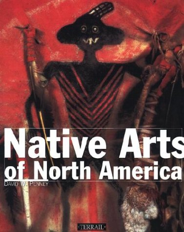 Native Arts of North America (9782879391908) by Penney, David W.