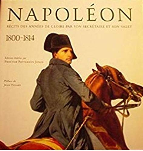 9782879460352: Napolon: Rcits des annes de gloire par son secrtaire et son valet, 1800-1814