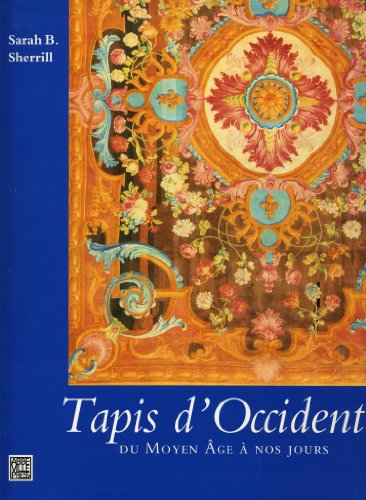 Stock image for Tapis d'Occident du Moyen Age A nos jours for sale by Librairie de l'Avenue - Henri  Veyrier