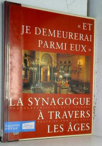 Stock image for Et je demeurerai parmi eux La synagogue  travers les ges for sale by LE PIANO-LIVRE