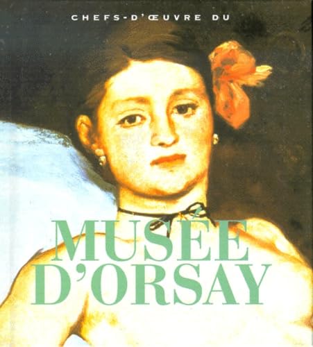 Beispielbild fr Chefs-d'oeuvre du mus e d'Orsay zum Verkauf von Booksavers of Virginia