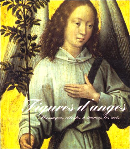 Beispielbild fr Figures d'anges - messagers celestes a travers les arts zum Verkauf von medimops