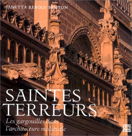 Beispielbild fr Saintes Terreurs : Les Gargouilles Dans L'architecture Mdivale zum Verkauf von RECYCLIVRE