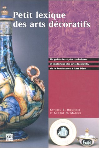 Imagen de archivo de Petit Lexique Des Arts Dcoratifs a la venta por Librairie Ancienne Ren Vernet
