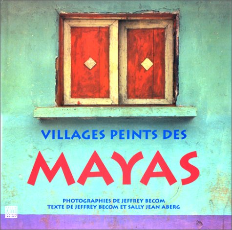 Villages peints des Mayas.