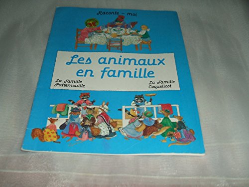 Stock image for Les animaux en famille : la famille pattemouille, et la famille coquelicot for sale by Ammareal