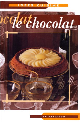 Beispielbild fr Ides cuisine : le chocolat zum Verkauf von secretdulivre
