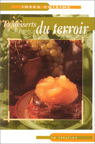 Imagen de archivo de Les desserts du terroi a la venta por books-livres11.com