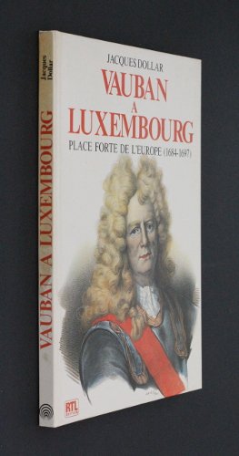 9782879510323: Vauban  Luxembourg: [place forte de lEurope (1684-1697)]