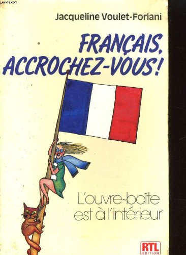 Beispielbild fr FRANAIS ACCROCHEZ-VOUS! L'OUVRE-BOTE EST  L'INTRIEUR (SIGNED). zum Verkauf von Burwood Books