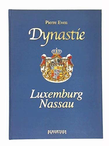 9782879536002: Dynastie Luxemburg-Nassau Eine neunhundertjaehrige Herrschergeschichte in einhundert Biographien