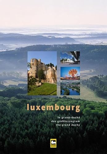 Beispielbild fr Luxembourg - Das Gro herzogtum; Luxembourg - Le Grand-Duche; Luxembourg - The Grand Duchy zum Verkauf von WorldofBooks