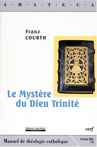 Le MystÃ¨re du Dieu TrinitÃ© (9782879633039) by Franz Courth