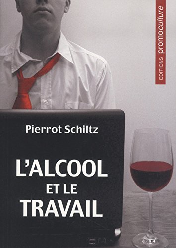 Beispielbild fr L'alcool et le travail zum Verkauf von Ammareal