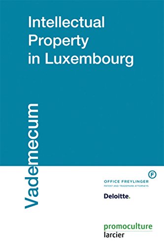 Stock image for Intellectual Property in Luxembourg Bill, Jean-Philippe; David, Bernard; Kihn, Pierre et Laidebeur, Olivier for sale by BIBLIO-NET