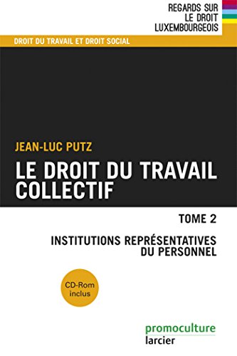 Stock image for Le droit du travail collectif : Tome 2, Institutions reprsentatives du personnel (1Cdrom) [Broch] Putz, Jean-Luc for sale by BIBLIO-NET