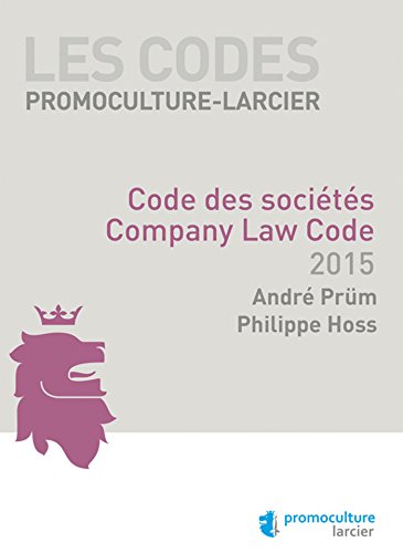 Stock image for Les Codes Promoculture-Larcier: Code des Societes - Company Law Code (Les Codes en Droit Luxembourgeois) for sale by Buchpark