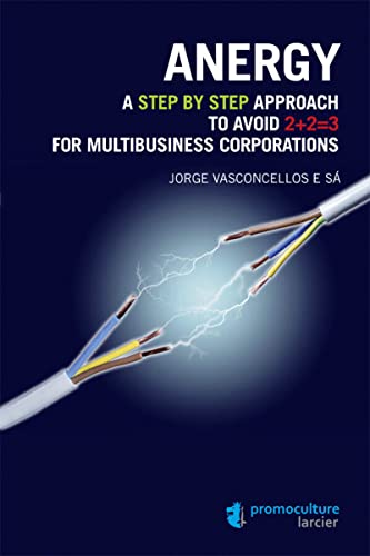 Stock image for Sa, J: Anergy: A Step by Step Approach to Avoid 2+2=3 for Multibusiness Corporations for sale by Buchpark